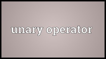 Unary operator Meaning
