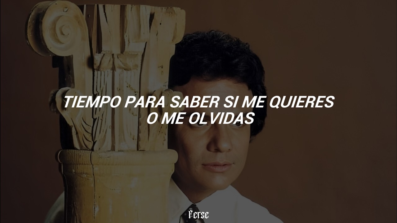 José José - Vamos A Darnos Tiempo (Letra)
