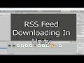 Loading rss feeds for a news feed  notifications list in unity tutorial