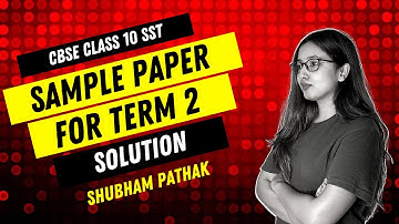 Class 10 Term 2 Sample Paper with Solution | Social Science | CBSE Latest Update | Shubham Pathak