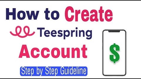 How to Create Account on Teespring || Step by Step guide for beginners || SUPER tech