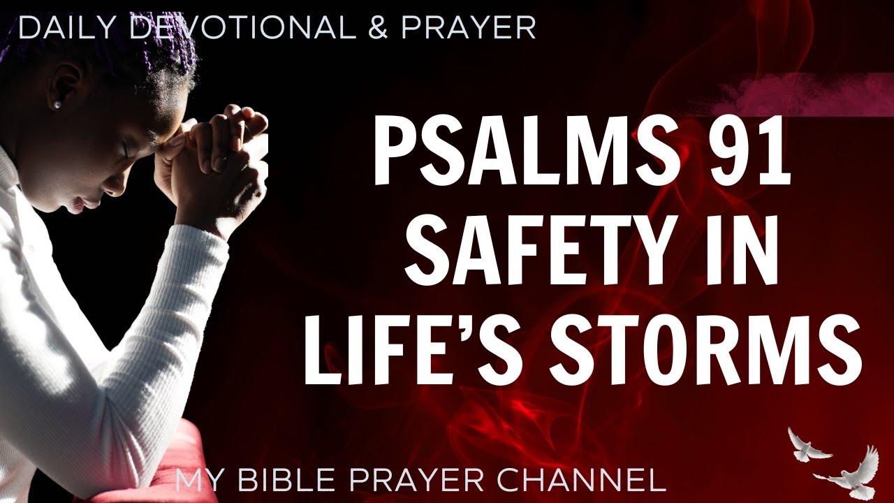 Pray this Psalm 91 When the Storms of Life is too heavy to o carry ...