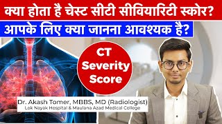 What is Chest CT Severity Score | Covid CT Scan | Dr Akash Tomer, MBBS, MD | Radiologist