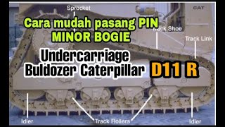 Cara pemasangan pin minor Boggie Buldozer Caterpillar D11R/Install pin bogie Dozer Caterpillar D11R
