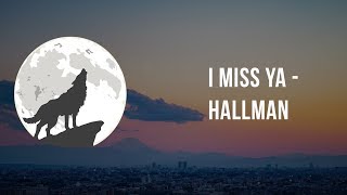 I Miss Ya - Hallman