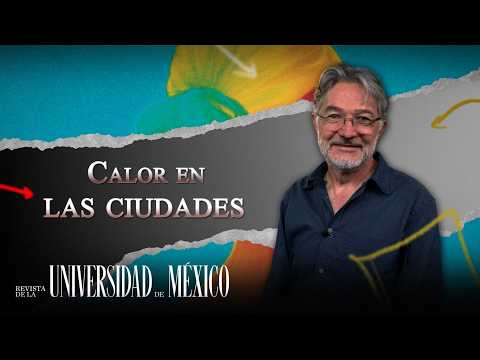 Calor en las ciudades | Revista de la Universidad