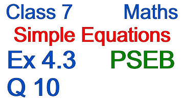 Q10 | Ex 4.3 | Class 7 | Chapter 4 | Simple Equations | PSEB | Maths