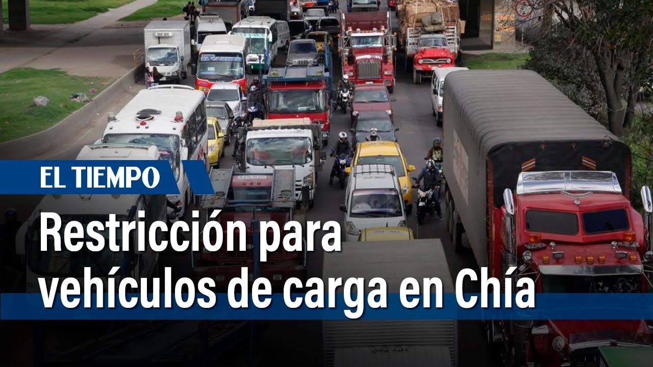 Desde mañana, restricción para vehículos de carga en Chía | El Tiempo ...