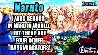 I was reborn in Naruto World, but there are four other Transmigrators! | Part 1