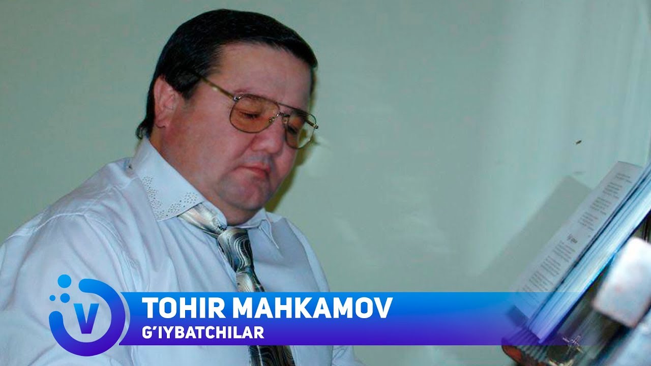 Tohir Mahkamov - G'iybatchilar | Тохир Махкамов - Гийбатчилар (music version) 2018