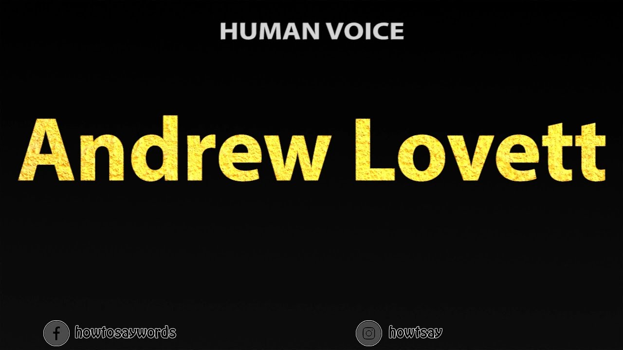 How To Pronounce Andrew Lovett