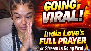 India Love’s Full Prayer on Stream Is Going Viral 🙏