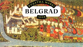 Belgrad Kalesi Kuşatma Marşı 1608 March Of The Beys Soldiers When Besieging Belgrade