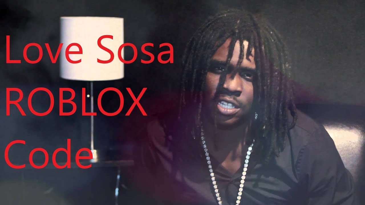 Chief Keef Love Sosa Roblox Code Youtube - chief keef roblox id