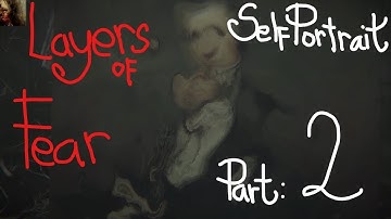SELF PORTRAIT ending on Layers of Fear part 2