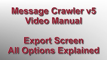 Export Screen – All Options Explained // Message Crawler v5 Video Manual