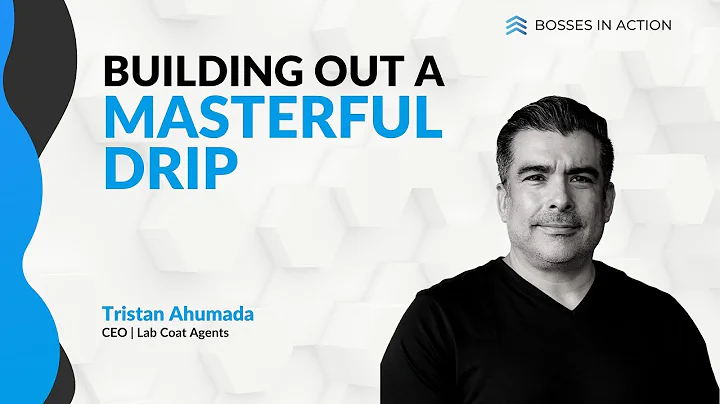 Mastering Drip Campaigns with Tristan Ahumada | Bo...