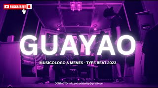 GUAYAO - Musicologo & Menes - Perreo Type Beat | 2023 - (VENDIDA💵💰)