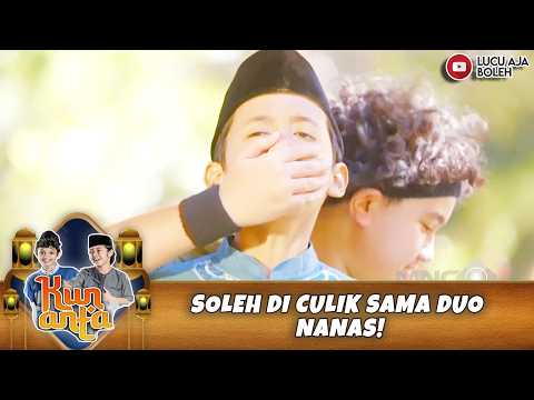TEGA BANGET! SOLEH DI CULIK SAMA DUO NANAS! | KUN ANTA MENDADAK SANTRI73 PART 5