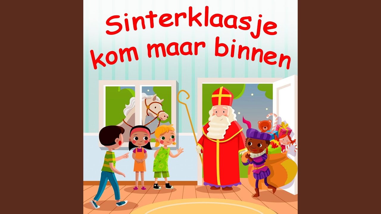 Sinterklaasje Kom Maar Binnen - YouTube Music