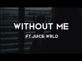 Without me ft. Juice wrld (sped up reverb )lyrics