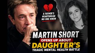 Martin Short Opens Up About Daughter’s Tragic Mental Health Battle 💔