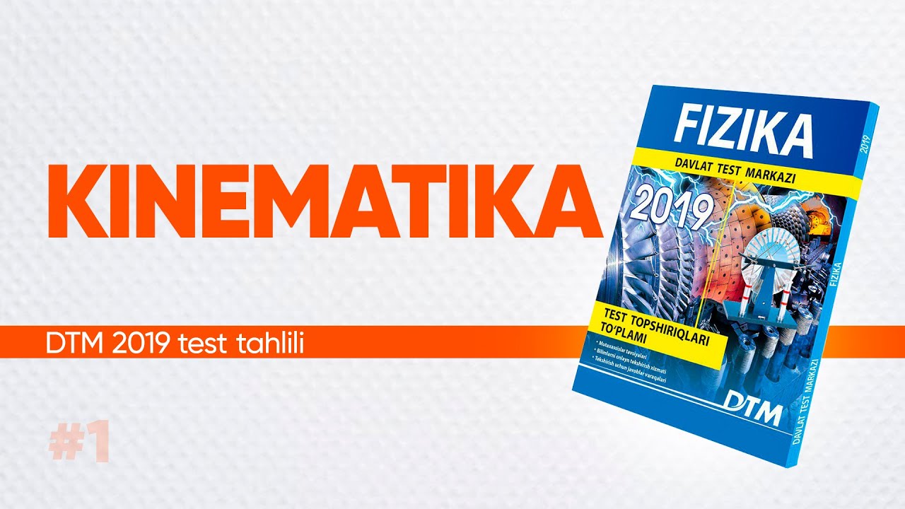 1- dars | Kinematika | DTM 2019 tahlili