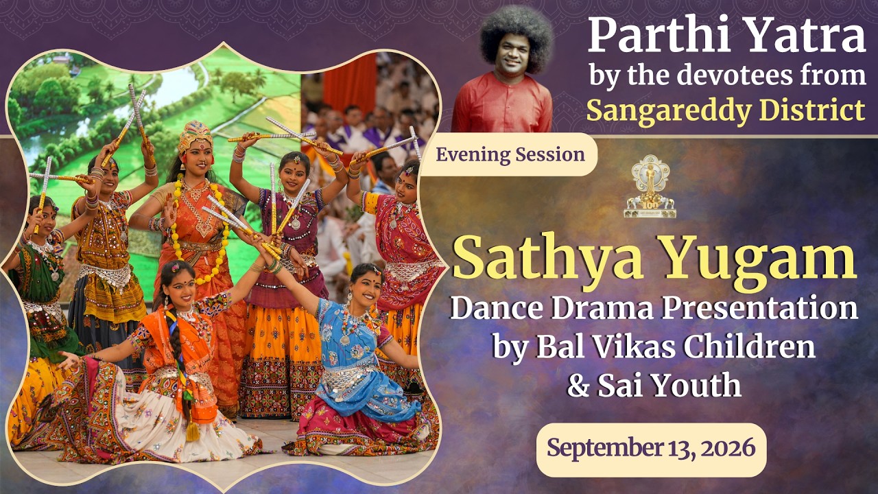 'Sathya Yugam' - Dance Drama by Bal Vikas Children & Sai Youth | Sangareddy District | Sep 13, 2026