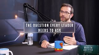 The question every leader needs to ask