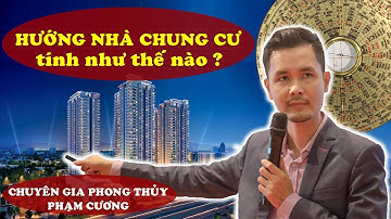 Hướng nhà Chung cư xác định sao cho đúng? | Phong thuỷ Phạm Cương