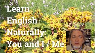 "You and I" or "You and Me"? Learn the Difference in English | Learn English Naturally