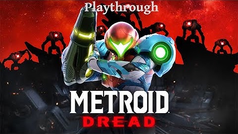 Metroid Dread Playthrough Part 9