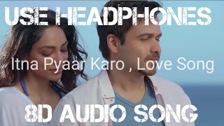 Download Lagu (8D Audio): Itna pyaar karo | The body film song | new love feeling song in 8d : 8d song : gs3dmusic MP3