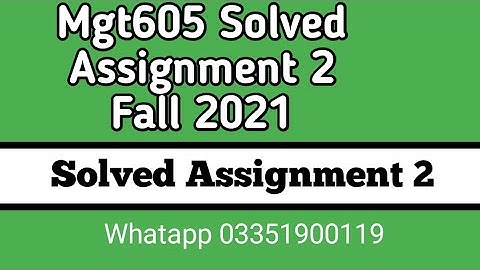 MGt605 Solved assignment 2 fall 2021 || Mgt605 assignment 2 solution Fall 2021 | Mgt605 assignment 2