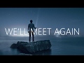 TheFatRat & Laura Brehm - We'll Meet Again (Lyrics)