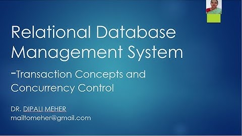 Relational Database management System- Transaction Concept and Concurrency Control - Part 2