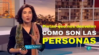 Pistas que nos desvelan cómo son las personas  ELSA PUNSET  El Mundo En Tus Manos