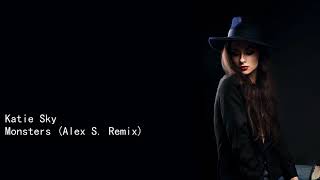 Katie Sky Monsters Alex S  Remix