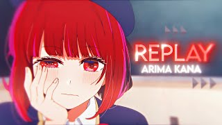 Arima Kana | Replay + PF [AMV/Edit] 4K60FPS