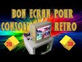 Une ALTERNATIVE Au écran CRT PRO Pour Le RETROGAMING Et Pas Cher