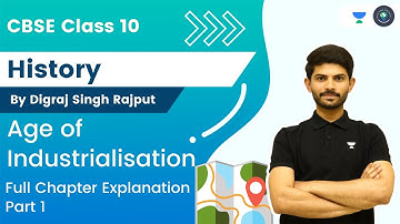 The Age of Industrialization | Full Chapter Explanation | Part 1 | Digraj Singh Rajput