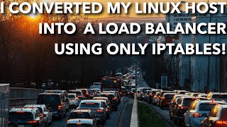 I converted my Linux host into a load balancer using only iptables!