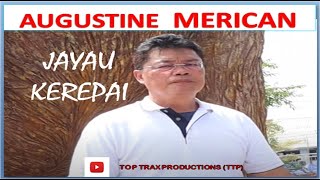 JAYAU KEREPAI | AUGUSTINE MERIKAN ( MV Video)