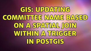 GIS: Updating committee name based on a spatial join within a trigger in postgis