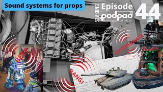 Sound Systems in Props and Models. Sound boards, triggers, radio control Podpadstudios SEA2 EP44