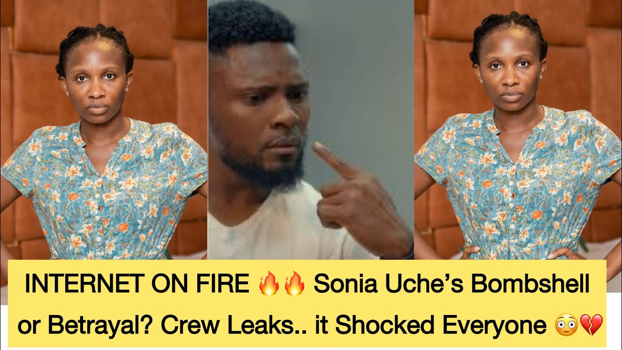 ON FIRE 🔥🔥 Sonia Uche’s Bombshell or Betrayal? Crew Leaks.. it