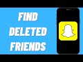 How To Find Deleted Friends On Snapchat