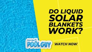 ☀️ Liquid Solar Blankets FAQ | Ask the Pool Guy #PoolMaintenance