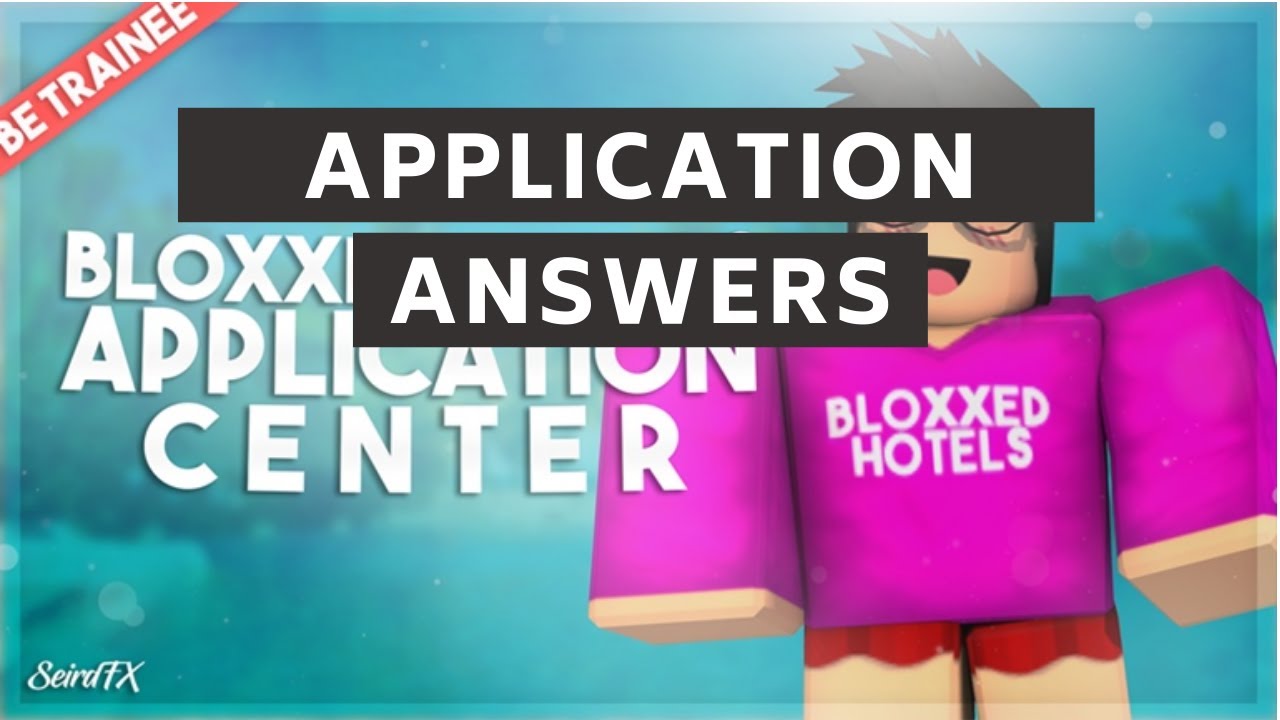 2020 Bloxxed Hotels Application Answers Roblox Youtube - application center paragon resorts roblox