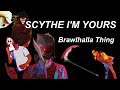 Scythe I'm Yours - Brawlhalla Thing